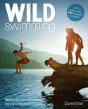 Cover image of book Wild Swimming: 300 Hidden Dips in the Rivers, Lakes and Waterfalls of Britain by Daniel Start 