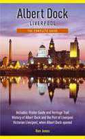 Albert Dock Liverpool: The Complete Guide by Ron Jones