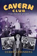 Cover image of book Cavern Club: The Inside Story by Debbie Greenberg