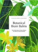 Cover image of book Botanical Brain Balms: Medicinal Plants for Memory, Mood and Mind by Elaine and Nicolette Perry