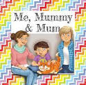 Cover image of book Me, Mummy & Mum by Gemma Denham