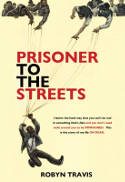 Prisoner to the Streets by Robyn Travis