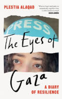 Cover image of book The Eyes of Gaza: A Diary of Resilience by Plestia Alaqad