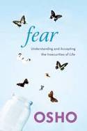 Fear: Understanding and Accepting the Insecurities of Life by Osho