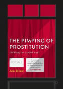 Cover image of book The Pimping of Prostitution: Abolishing the Sex Work Myth by Julie Bindel 