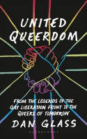 Cover image of book United Queerdom: From the Legends of the Gay Liberation Front to the Queers of Tomorrow by Dan Glass 