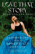 Cover image of book Love That Story: Observations from a Gorgeously Queer Life by Jonathan Van Ness 