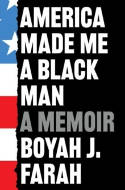 Cover image of book America Made Me a Black Man by Boyah J Farah 