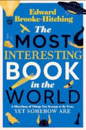 Cover image of book The Most Interesting Book in the World by Edward Brooke-Hitching