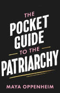 Cover image of book The Pocket Guide to the Patriarchy by Maya Oppenheim