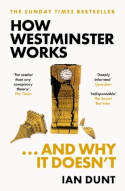 Cover image of book How Westminster Works... and Why It Doesn by Ian Dunt 