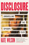 Cover image of book Disclosure: Unravelling the Spycops Files by Kate Wilson