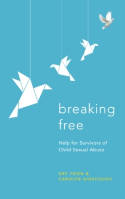 Cover image of book Breaking Free: Help For Survivors Of Child Sexual Abuse by Kay Toon and Carolyn Ainscough