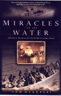 Miracles on the Water: The Heroic Survivors of a World War II U-Boat Attack by Tom Nagorski