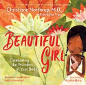 Cover image of book Beautiful Girl: Celebrating the Wonders of Your Body by Christiane Northrup, with Kristina Tracy, illustrated by Aurelie Blanz 