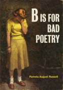B is for Bad Poetry by Pamela August Russell