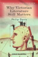 Cover image of book Why Victorian Literature Still Matters by Philip Davis