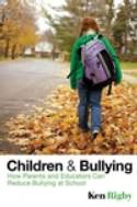 Cover image of book Children and Bullying: How Parents and Educators Can Reduce Bullying at School by Ken Rigby 