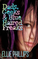 Dads, Geeks and Blue Haired Freaks by Ellie Phillips