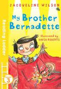 Cover image of book My Brother Bernadette by Jacqueline Wilson, illustrated by David Roberts