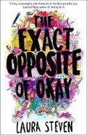 Cover image of book The Exact Opposite of Okay by Laura Steven 