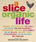 A Slice of Organic Life by Sheherazade Goldsmith