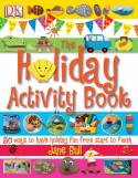 The Holiday Activity Book: 50 Ways to Have Holiday Fun from Start to Finish by Jane Bull