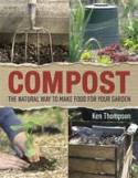 Compost: The Natural Way to Make Food for Your Garden by Kenneth Thompson