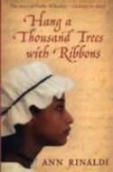 Hang a Thousand Trees with Ribbons by Ann Rinaldi