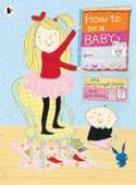 How to be a Baby by Me, the Big Sister by Sally Lloyd-Jones and Sue Heap