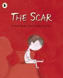 The Scar by Charlotte Moundlic, illustrated by Olivier Tallec