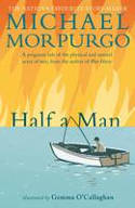 Cover image of book Half a Man by Michael Morpurgo, illustrated by Gemma O’Callaghan