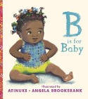 Cover image of book B Is for Baby by Atinuke, illustrated by Angela Brooksbank 