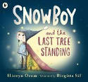Cover image of book Snowboy and the Last Tree Standing by Hiawyn Oram, illustrated by Birgitta Sif