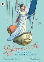 Cover image of book Lighter than Air: Sophie Blanchard, the First Female Pilot by Matthew Clark Smith, illustrated by Matt Tavares