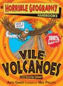 Horrible Geography Handbooks: Vile Volcanoes by Anita Ganeri , illustrated by Mike Phillips