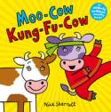 Moo-Cow Kung-Fu-Cow by Nick Sharratt