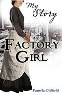 My Story: Factory Girl by Pamela Oldfield