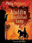 Aladdin and the Enchanted Lamp by Philip Pullman, illustrated by Ian Beck