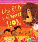 Cover image of book Little Red and the Very Hungry Lion by Alex T. Smith