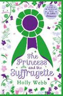 Cover image of book The Princess and the Suffragette by Holly Webb 