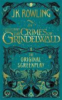 Cover image of book Fantastic Beasts: The Crimes of Grindelwald - The Original Screenplay by J.K. Rowling