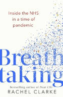 Cover image of book Breathtaking: Inside the NHS in a Time of Pandemic by Rachel Clarke 