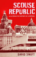 Cover image of book Scouse Republic: An Alternative History of Liverpool by David Swift