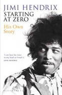 Cover image of book Starting at Zero: His Own Story by Jimi Hendrix