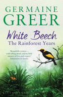 Cover image of book White Beech: The Rainforest Years by Germaine Greer