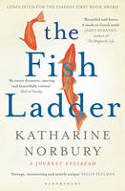 Cover image of book The Fish Ladder: A Journey Upstream by Katharine Norbury