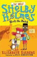Cover image of book The Great Shelby Holmes Meets Her Match by Elizabeth Eulberg, illustrated by Matt Robertson