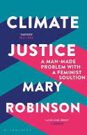 Cover image of book Climate Justice: A Man-Made Problem With a Feminist Solution by Mary Robinson