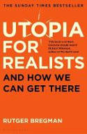 Cover image of book Utopia for Realists: And How We Can Get There by Rutger Bregman